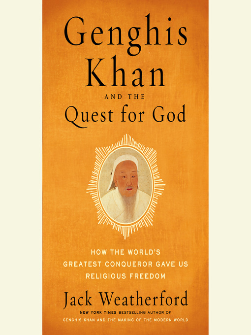 Title details for Genghis Khan and the Quest for God by Jack Weatherford - Available
